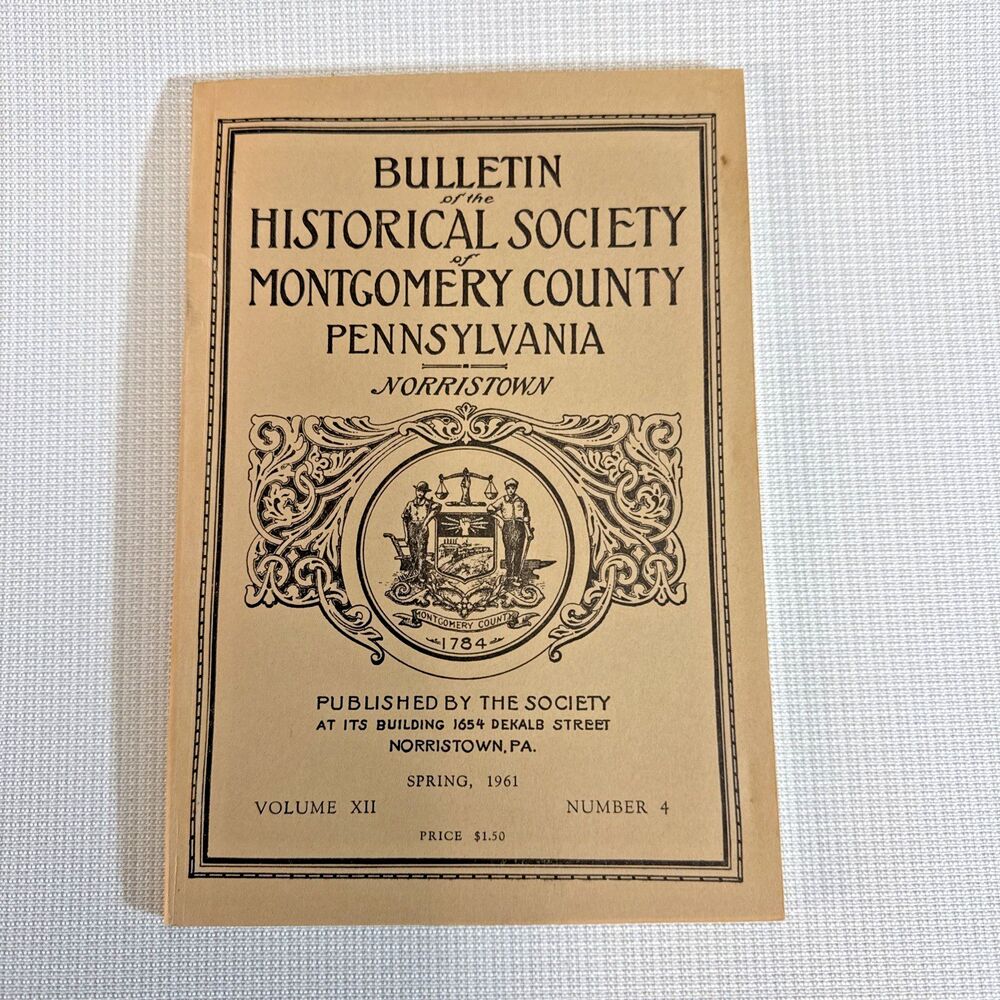 Historical Society, Montgomery County, PA, Norristown - 1961, Vol. XII No. 4